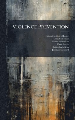 John Carnochan, Alexander Butchart - Violence Prevention, Inbunden