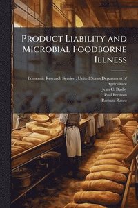 bokomslag Product Liability and Microbial Foodborne Illness
