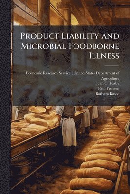 bokomslag Product Liability and Microbial Foodborne Illness