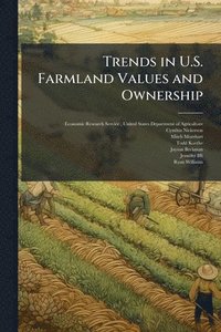 bokomslag Trends in U.S. Farmland Values and Ownership