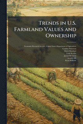 bokomslag Trends in U.S. Farmland Values and Ownership