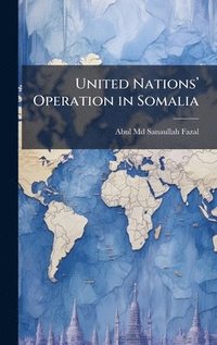 bokomslag United Nationsâ¿(TM) Operation in Somalia
