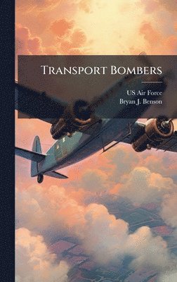 Bryan J Benson, Bryan J. Benson - Transport Bombers, Inbunden