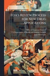 bokomslag FDA's Review Process for New Drug Applications