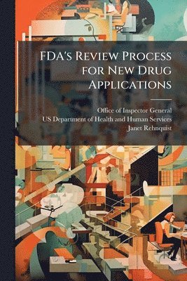 bokomslag FDA's Review Process for New Drug Applications