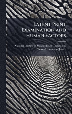 bokomslag Latent Print Examination and Human Factors