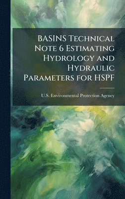 bokomslag BASINS Technical Note 6 Estimating Hydrology and Hydraulic Parameters for HSPF