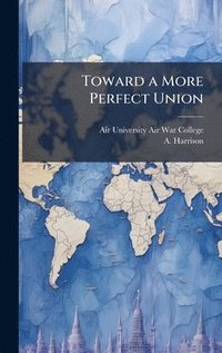 bokomslag Toward a More Perfect Union
