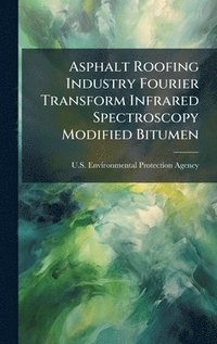 bokomslag Asphalt Roofing Industry Fourier Transform Infrared Spectroscopy Modified Bitumen