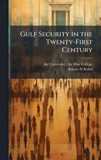 bokomslag Gulf Security in the Twenty-First Century