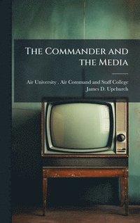 bokomslag Commander and the Media