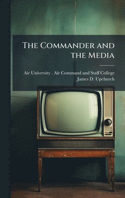 bokomslag Commander and the Media