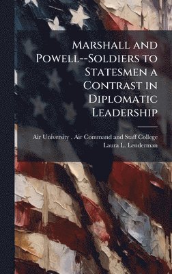 bokomslag Marshall and Powell--Soldiers to Statesmen a Contrast in Diplomatic Leadership
