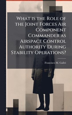 What is the Role of the Joint Forces Air Component Commander as Airspace Control Authority During Stability Operations?
