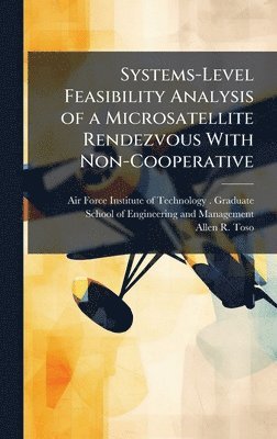 bokomslag Systems-Level Feasibility Analysis of a Microsatellite Rendezvous With Non-Cooperative