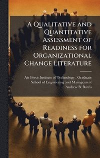 bokomslag Qualitative and Quantitative Assessment of Readiness for Organizational Change Literature
