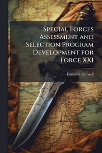 bokomslag Special Forces Assessment and Selection Program Development for Force XXI