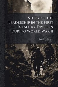 bokomslag Study of the Leadership in the First Infantry Division During World War II