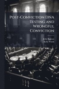 bokomslag Post-Conviction DNA Testing and Wrongful Conviction