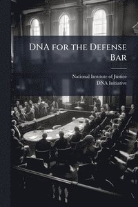 bokomslag DNA for the Defense Bar