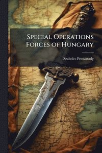 bokomslag Special Operations Forces of Hungary