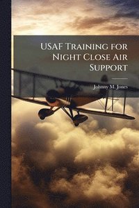 bokomslag USAF Training for Night Close Air Support