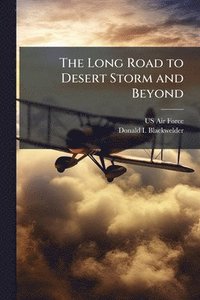 bokomslag The Long Road to Desert Storm and Beyond