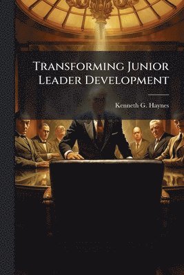 bokomslag Transforming Junior Leader Development