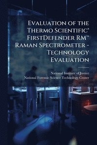 bokomslag Evaluation of the Thermo ScientificÂ(R) FirstDefender RMâ¿[ Raman Spectrometer - Technology Evaluation