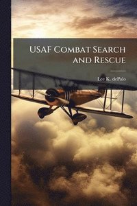 bokomslag USAF Combat Search and Rescue