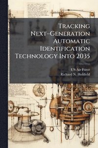 bokomslag Tracking Nextâ?"Generation Automatic Identification Technology Into 2035
