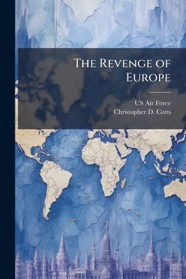 Christopher D Cotts, Christopher D. Cotts - Revenge of Europe, Häftad