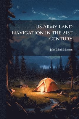 bokomslag US Army Land Navigation in the 21st Century
