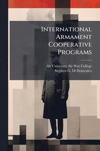 bokomslag International Armament Cooperative Programs