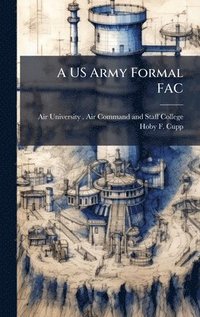 bokomslag A US Army Formal FAC