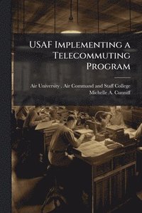 bokomslag USAF Implementing a Telecommuting Program