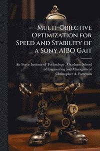 bokomslag Multi-Objective Optimization for Speed and Stability of a Sony AIBO Gait
