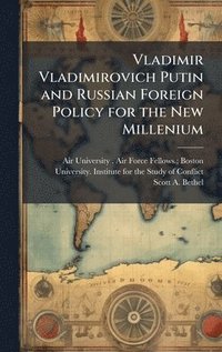 bokomslag Vladimir Vladimirovich Putin and Russian Foreign Policy for the New Millenium