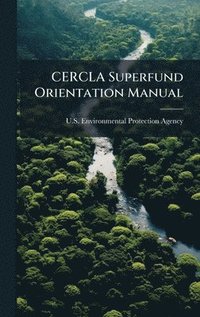 bokomslag CERCLA Superfund Orientation Manual