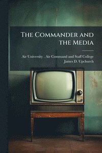 bokomslag Commander and the Media