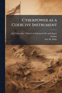 bokomslag Cyberpower as a Coercive Instrument