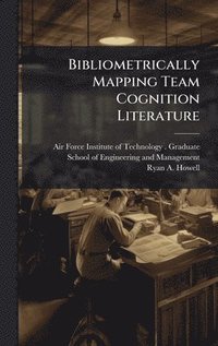 bokomslag Bibliometrically Mapping Team Cognition Literature