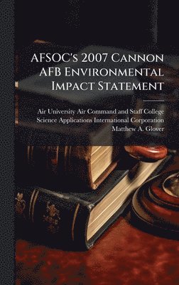 bokomslag AFSOC's 2007 Cannon AFB Environmental Impact Statement