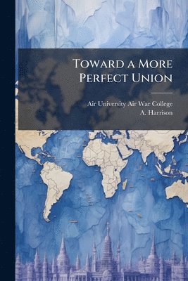 A Harrison - Toward a More Perfect Union, Häftad