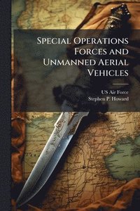 bokomslag Special Operations Forces and Unmanned Aerial Vehicles