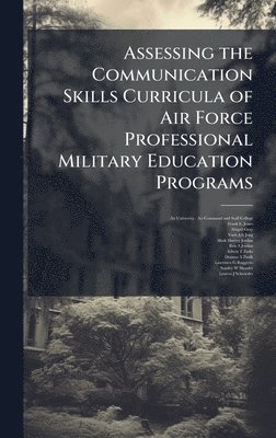 bokomslag Assessing the Communication Skills Curricula of Air Force Professional Military Education Programs