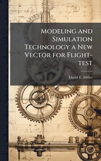 bokomslag Modeling and Simulation Technology a New Vector for Flight-test