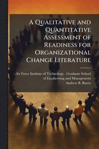 bokomslag Qualitative and Quantitative Assessment of Readiness for Organizational Change Literature