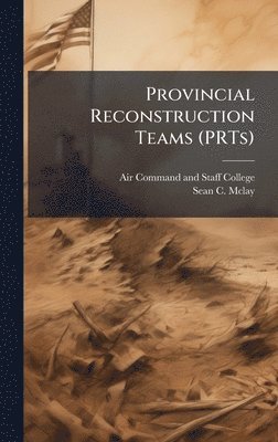 bokomslag Provincial Reconstruction Teams (PRTs)