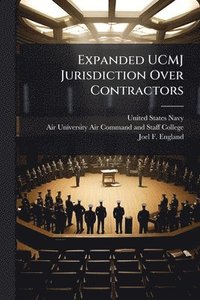 bokomslag Expanded UCMJ Jurisdiction Over Contractors